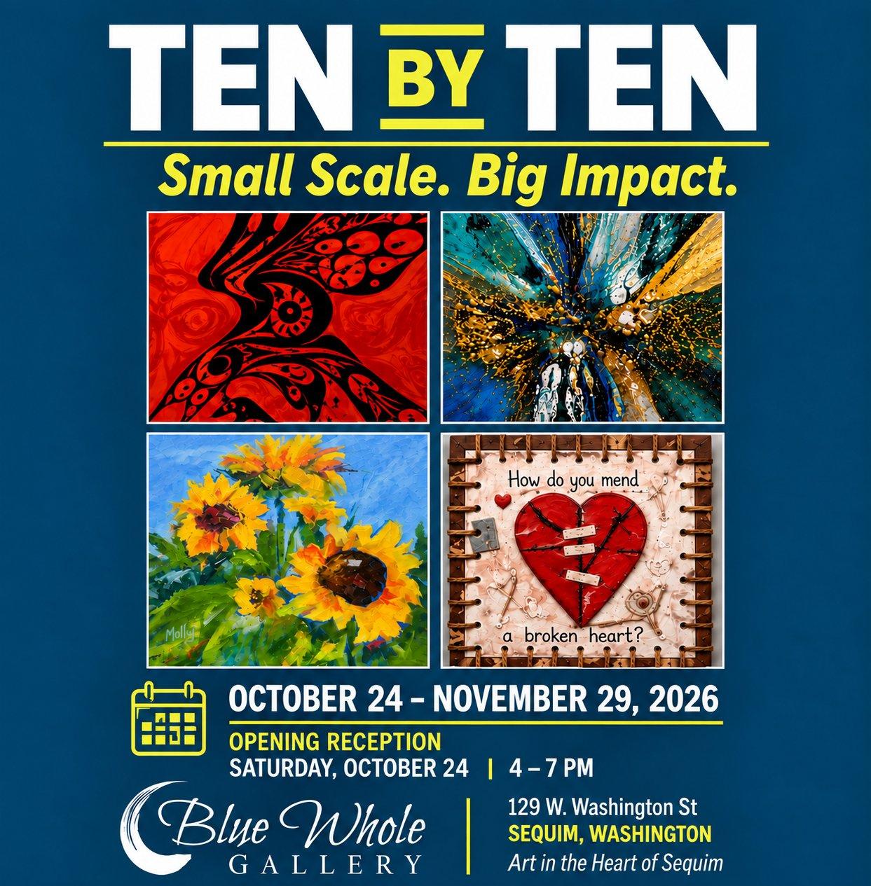 Poster for the Ten By Ten exhibition at Blue Whole Gallery — “Small Scale. Big Impact.” — October 24 to November 29, 2026